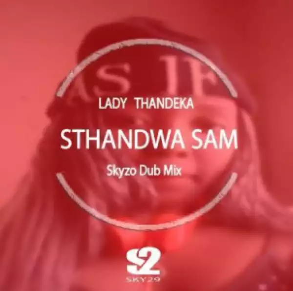 Sthandwa Sam - Kanakana Ft. Lyrical & Lady Tee